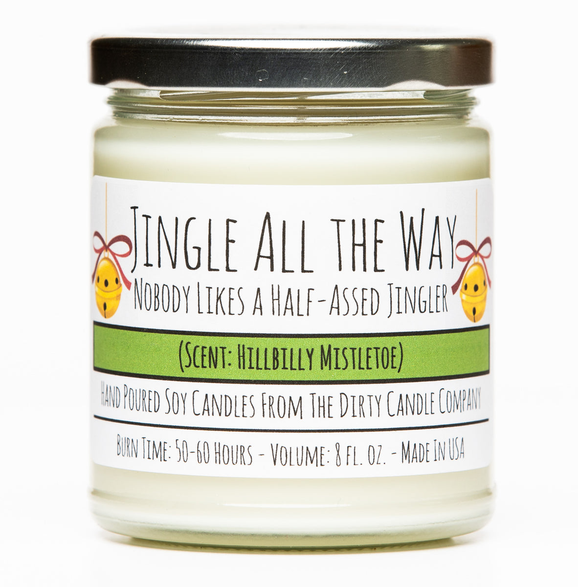Jingle All the Way Nobody Likes a HalfAssed Jingler HandPoured Soy