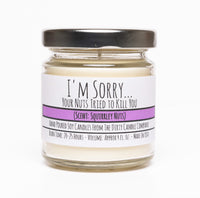 I'm Sorry Your Nuts Tried To Kill You