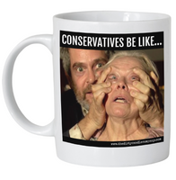 Conservatives Be Like Mug
