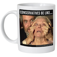 Conservatives Be Like Mug